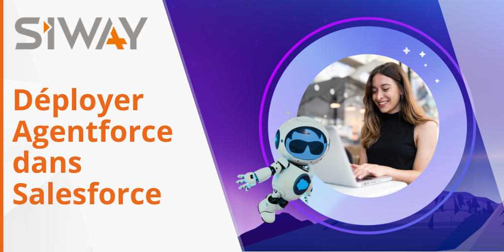Déployer Agentforce dans Salesforce : méthode complète pour structurer un agent IA d’entreprise